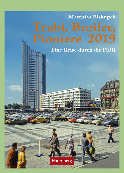 Trabi, Broiler, Pioniere 2018, Wochenkalender mit Texten von M.B., Harenberg im KV & H Verlag, Niederlassung Dortmund, 2017 